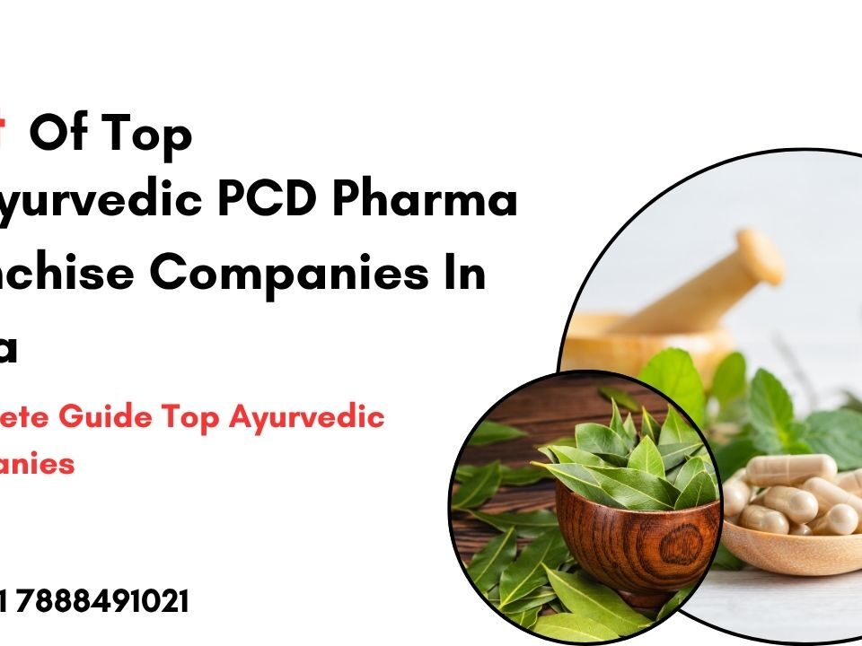 List Of Top 10 Ayurvedic PCD Pharma Franchise Companies In India